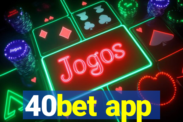 40bet app